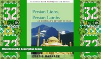 Big Deals  Persian Lions, Persian Lambs: An American s Odyssey in Iran  Best Seller Books Best