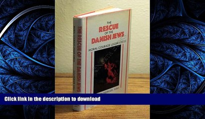 FAVORIT BOOK The Rescue of the Danish Jews: Moral Courage under Stress FREE BOOK ONLINE