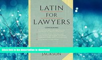 EBOOK ONLINE Latin for Lawyers. Containing I: A Course in Latin, with Legal Maxims and Phrases As