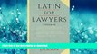 EBOOK ONLINE Latin for Lawyers. Containing I: A Course in Latin, with Legal Maxims and Phrases As