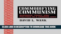 Collection Book Commodifying Communism: Business, Trust, and Politics in a Chinese City