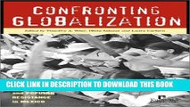 Collection Book Confronting Globalization: Economic Integration and Popular Resistance in Mexico