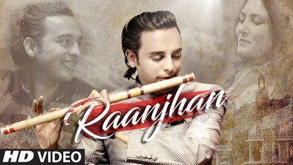 Raanjhan HD Video Song Siddharth Mohan 2016 New Punjabi Songs