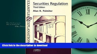 EBOOK ONLINE Securities Regulation: Examples And Explanations (The Examples   Explanations Series)
