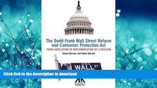 READ THE NEW BOOK The Dodd-Frank Wall Street Reform and Consumer Protection Act: From Legislation