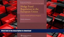 READ ONLINE Hedge Fund Regulation in the European Union: Current Trends and Future Prospects