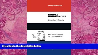 Big Deals  Kindly Inquisitors: The New Attacks on Free Thought, Expanded Edition  Full Ebooks Most
