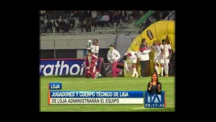 Jugadores y cuerpo técnico de Liga de Loja administrarán el equipo