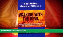Big Deals  Walking With the Devil: The Police Code of Silence  Full Read Best Seller