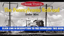 [PDF] The Pennsylvania Railroad Under Wire (Golden Years of Railroading) Popular Online