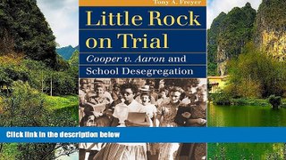 READ NOW  Little Rock on Trial: Cooper v. Aaron and School Desegregation (Landmark Law Cases and