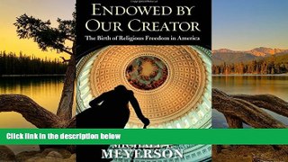 Full Online [PDF]  Endowed by Our Creator: The Birth of Religious Freedom in America  READ PDF