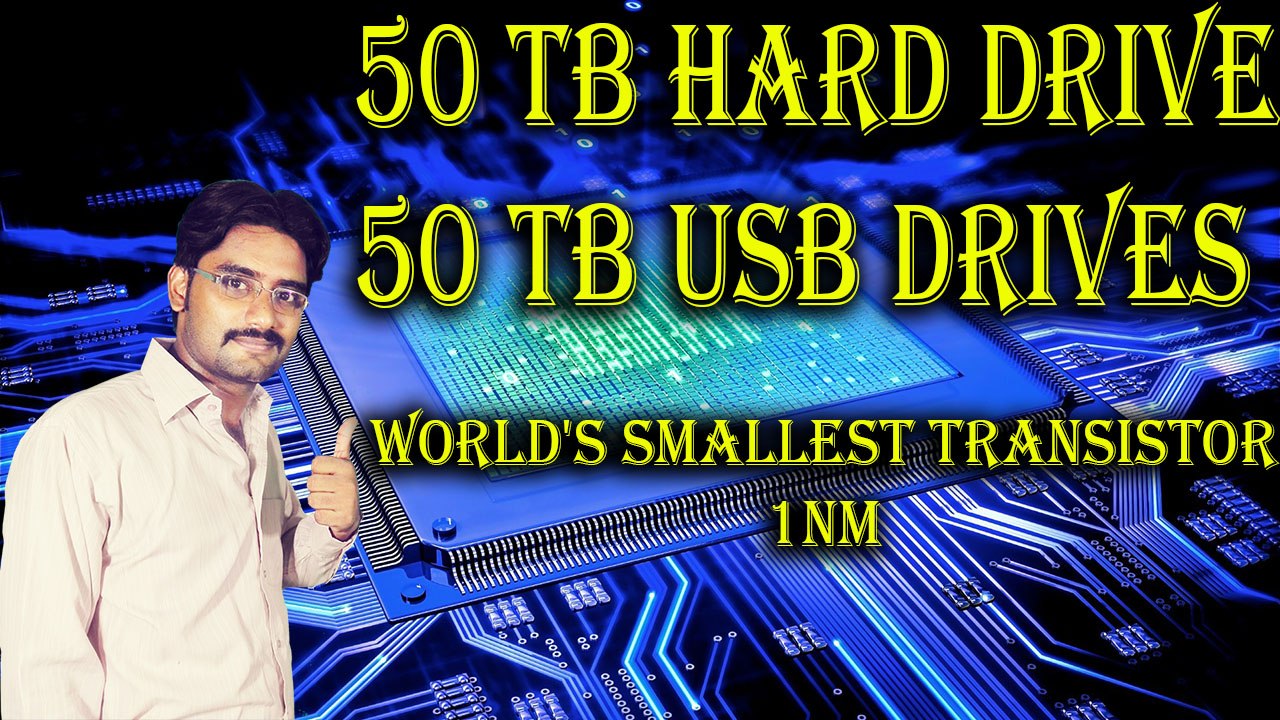 50 TB Hard Drive | 50 TB USB Drives World's smallest transistor 1nm prepared Explained in [Hindi/Urdu]
