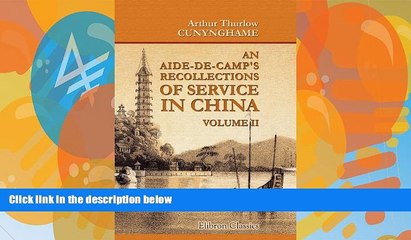 Descargar video: Books to Read  An Aide-de-Camp s Recollections of Service in China, Volume II: Volume II  Full