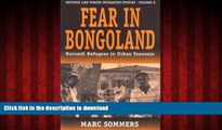 EBOOK ONLINE Fear in Bongoland: Burundi Refugees in Urban Tanzania (Forced Migration) READ PDF