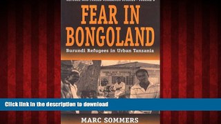EBOOK ONLINE Fear in Bongoland: Burundi Refugees in Urban Tanzania (Forced Migration) READ PDF