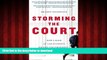 READ ONLINE Storming the Court: How a Band of Law Students Fought the President--and Won READ NOW