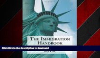 READ PDF The Immigration Handbook: A Practical Guide to United States Visas, Permanent Residency