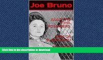 READ THE NEW BOOK JULIUS AND ETHEL ROSENBERG SPIES OR SCAPEGOATS?  YOU MAKE THE CALL! READ PDF