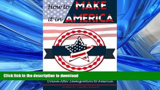 FAVORIT BOOK How to Make It In America: A Guide to Achieving the American Dream After Immigration