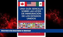 READ THE NEW BOOK Una GuÃ­a Sencilla Sobre las Leyes de InmigraciÃ³n de los Estados Unidos: Lo que