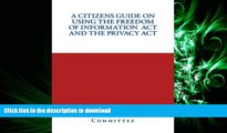 READ PDF A Citizen s Guide on Using The Freedom of Information  Act and the Privacy Act READ PDF