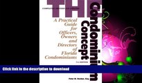 READ BOOK  The Condominium Concept: A Practical Guide for Officers, Owners and Directors of