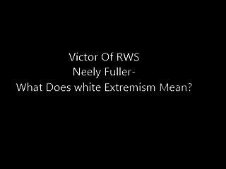 Neely Fuller Jr- What Does white Extremism Mean