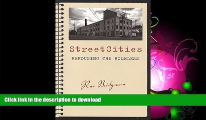 FAVORITE BOOK  StreetCities: Rehousing the Homeless (Teaching Culture: UTP Ethnographies for the