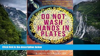 Must Have PDF  Do Not Wash Hands In Plates: Elephant Frenzy, Parathas, Temples, Palaces, Monkeys,