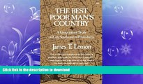 READ BOOK  The Best Poor Man s Country: A Geographical Study of Early Southeastern Pennsylvania