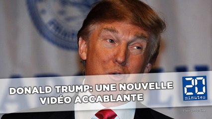 Donald Trump accablé par une nouvelle vidéo