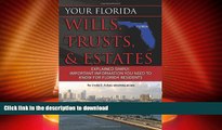 READ BOOK  Your Florida Will, Trusts,   Estates Explained: Simply Important Information You Need