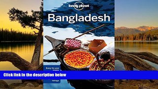 Must Have PDF  Lonely Planet Bangladesh (Travel Guide)  Full Read Most Wanted