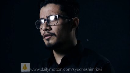 KARBALA MAIN AJAB SAMAA DAIKHA by SYED HASHIM RIZVI 2016-17