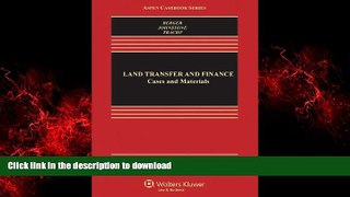 PDF ONLINE Land Transfer and Finance: Cases and Materials, Sixth Edition (Aspen Casebook) FREE