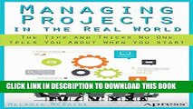 [PDF] Managing Projects in the Real World: The Tips and Tricks No One Tells You About When You