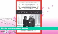 READ BOOK  Sisters in Law: How Sandra Day O Connor and Ruth Bader Ginsburg Went to the Supreme