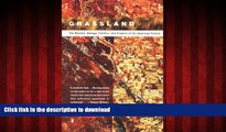 READ THE NEW BOOK Grassland: The History, Biology, Politics and Promise of the American Prairie