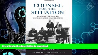 READ BOOK  Counsel for the Situation: Shaping the Law to Realize America s Promise  BOOK ONLINE