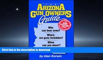 READ PDF The Arizona Gun Owner s Guide - 23rd Edition READ EBOOK