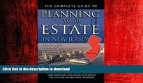 READ ONLINE The Complete Guide to Planning Your Estate in New Jersey: A Step-by-Step Plan to