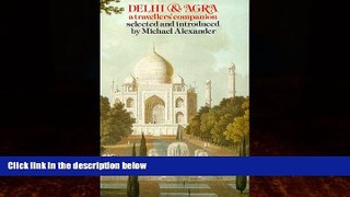 Big Deals  Delhi and Agra: A Traveller s Companion (The Travellers  companion series)  Full Ebooks