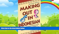 Big Deals  Making Out in Indonesian: Revised Edition (Indonesian Phrasebook) (Making Out Books)