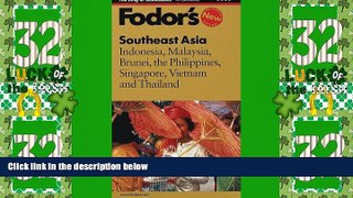 Must Have PDF  Fodor s Southeast Asia, 22nd Edition: Indonesia, Malaysia, Brunei, the Philippines,