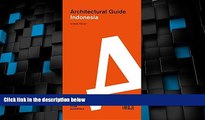 Big Deals  Indonesia: Architectural Guide  Full Read Most Wanted