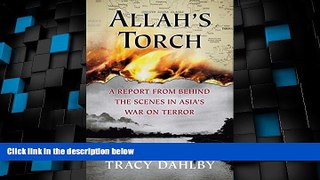 Must Have PDF  Allah s Torch: A Report from Behind the Scenes in Asia s War on Terror  Full Read