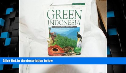 Big Deals  Green Indonesia: Tropical Forest Encounters  Best Seller Books Most Wanted