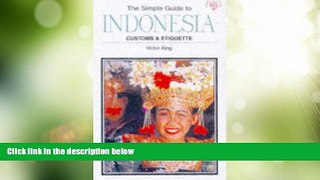 Big Deals  Simple Guide to Indonesia: Customs   Etiquette (Simple Guides)  Full Read Most Wanted