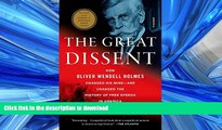 READ THE NEW BOOK The Great Dissent: How Oliver Wendell Holmes Changed His Mind--and Changed the